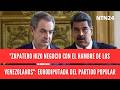 "Zapatero hizo negocio con el hambre de los venezolanos": Eurodiputada del Partido Popular español