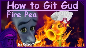 How to git gud at Fire Pea (REMASTERED) - PVZGW2
