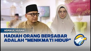 Download lagu Hadiah Orang Bersabar Adalah Menikmati Hidup #ASMAULHUSNA