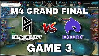 M4 Grand Final [Game 3] ECHO VS BLACKLIST | MLBB!!!