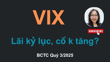 VIX - Lãi kỷ lục, cổ không tăng? | Phân tích và đánh giá BCTC Quý 3/2025 của cổ phiếu VIX