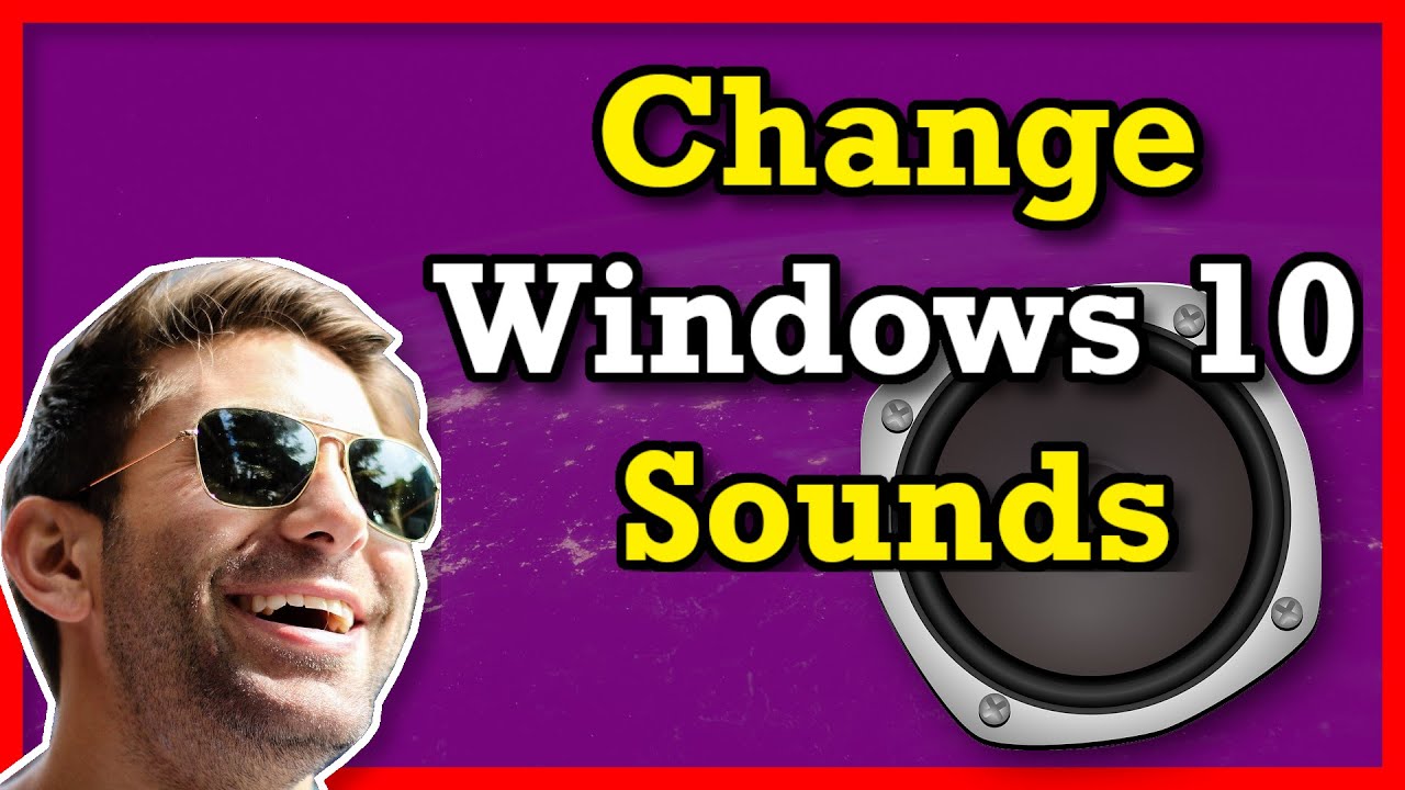 How to Change Windows 10 Notification Sound – Change or Turn Off Windows 10 Notification Sound