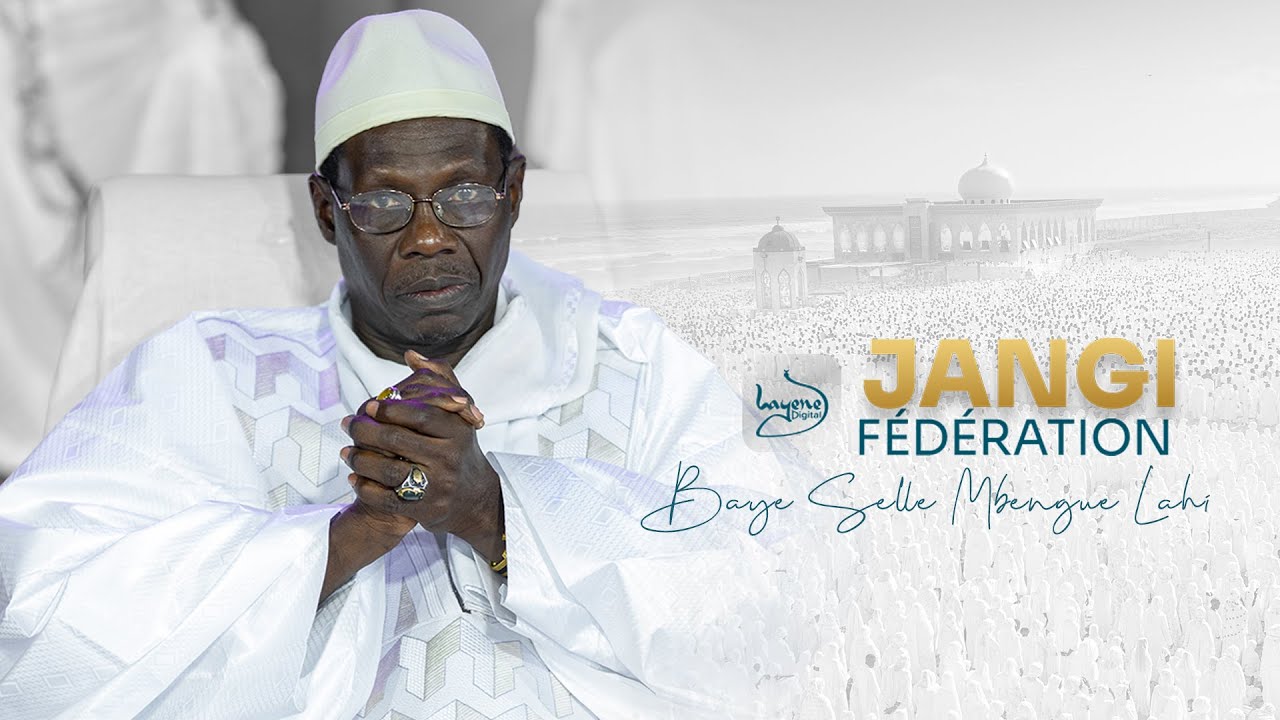Jangi Baye Selle Mbengue Lahi - Causerie Serigne Cheikh Mbacké Lahi
