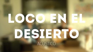 LOCO EN EL DESIERTO (acústico) - Patas Tónicas, Mike Zubi, Juan Lamarca