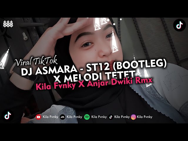 DJ ASMARA - ST12 (BOOTLEG) X MELODI TETET VIRAL TIKTOK 2024 class=