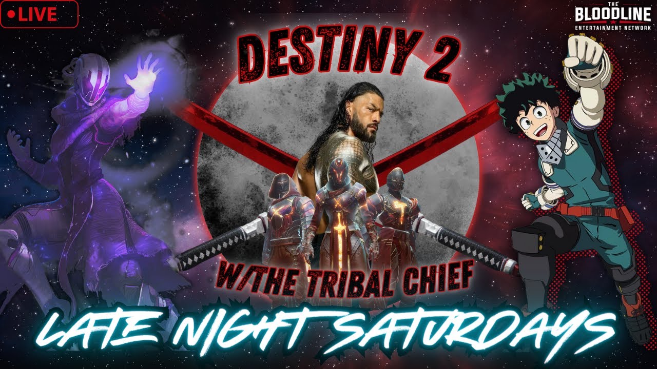 🩸Late Night Saturdays🩸| Chill Vibes | Gaming w/The Bloodline| #fps #destiny2