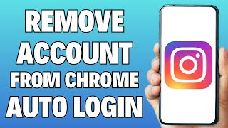How To Remove Instagram Account From Chrome Auto Login | Delete Saved Login Info on Instagram PC