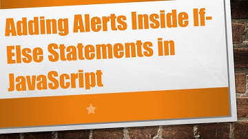 Adding Alerts Inside If-Else Statements in JavaScript