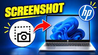 How to Take a Screenshot on an HP Laptop - Windows 11 (Complete Guide)