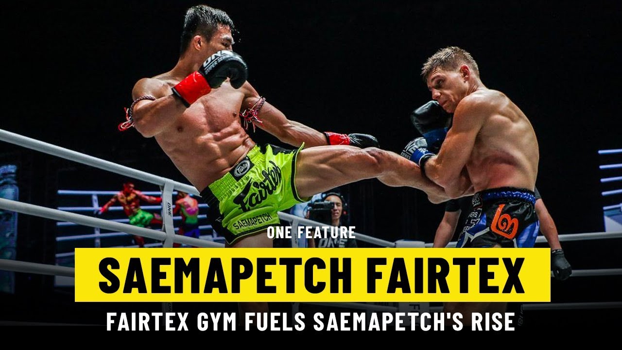Fairtex Gym Fuels Saemapetch's Rise | ONE Feature mixed martial arts nantes