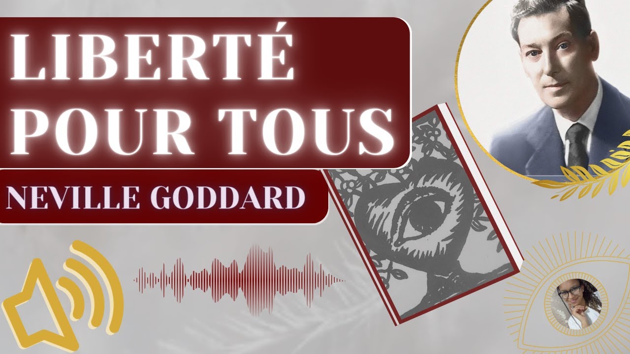 LIBERTÉ POUR TOUS – Livre en entier de Neville Goddard