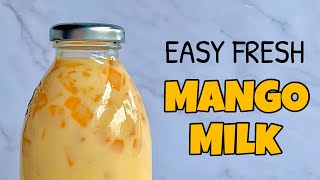 FRESH MANGO MILK || How to Make Fresh Mango Milk