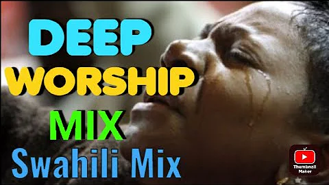 SWAHILI WORSHIP MIX 2023 | New Worship Mix Swahili | latest SWAHILI gospel Mix | Swahili  praise