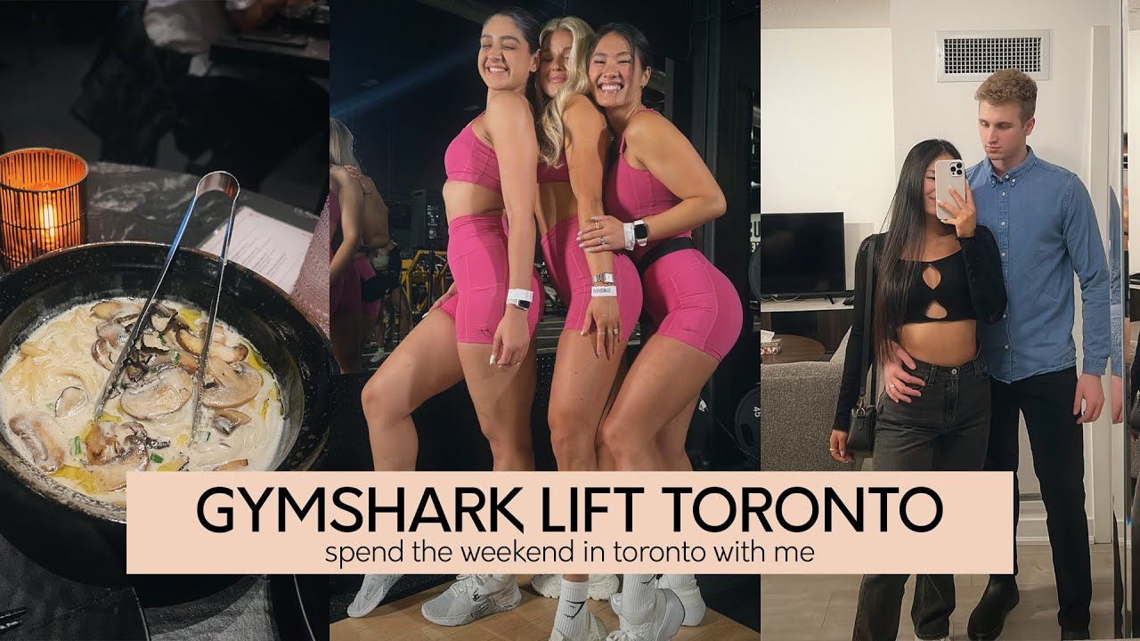 Gymshark Event | Lift Toronto | Weekend in Toronto