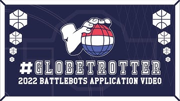 Globetrotter - Battlebots 2022 Application Video!