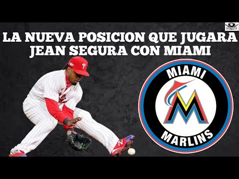 MIAMI MARLINS REVELAN LA NUEVA POSICION QUE JUGARA JEAN SEGURA Y DA ALGUNOS DETALLES DEL CONTRATO