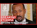 Ethiopia’s PM has gone to the battlefront: State-affiliated media