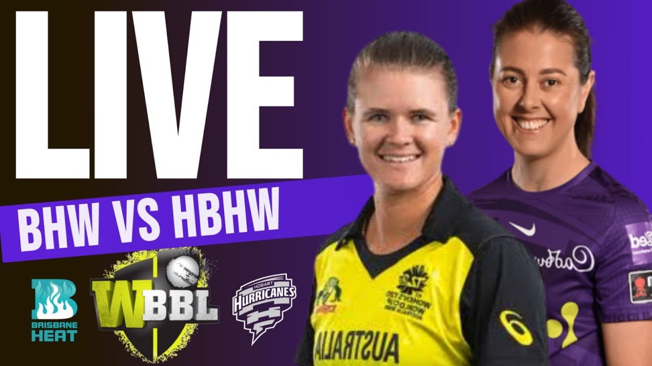 🔴 WBBL LIVE BHW VS HHW Live match wbbl live match today bbl live wbbl live steaming