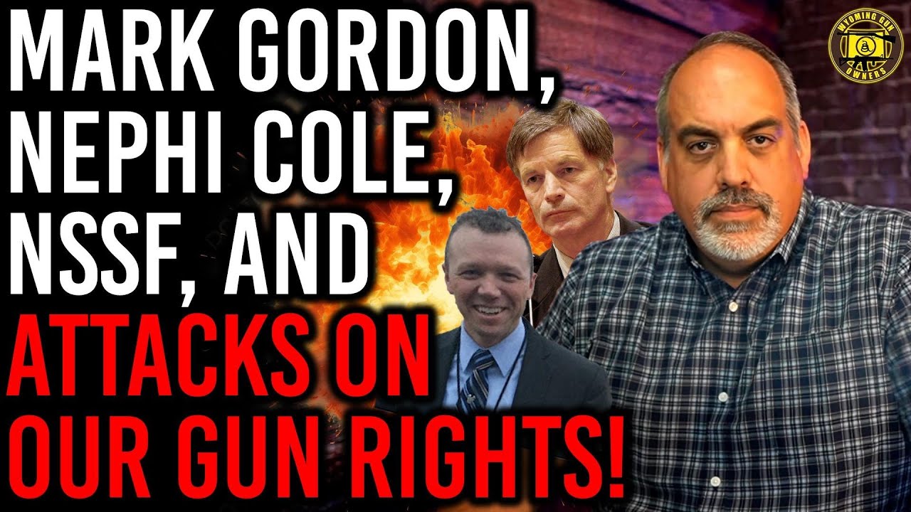 How Mark Gordon and the NSSF Are Undermining Gun Rights in Wyoming!