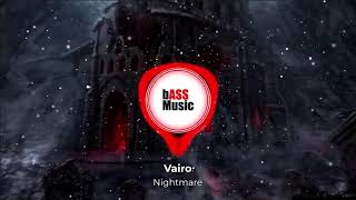 Vairo - Nightmare [Bass Boosted]