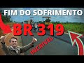BR 319 JÁ ESTÁ INRRECONHECIVEL NO GOVERNO BOLSONARO
