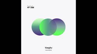 Vanghu - My Side (Faelzin Remix)