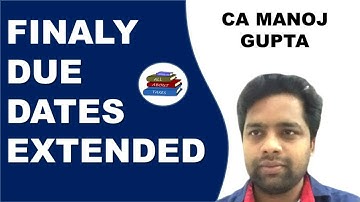 FINALY DUE DATE EXTENDED FOR INCOME TAX AND GST | BUT ALL ARE NOT HAPPLY | CA MANOJ GUPTA
