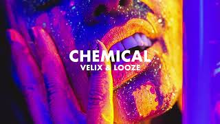 Velix &amp; Looze -  Chemical (Official Audio)