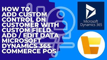 How to Add Custom Control in Customer in Dynamics 365  | Retail & Commerce | Add/Update Custom Field