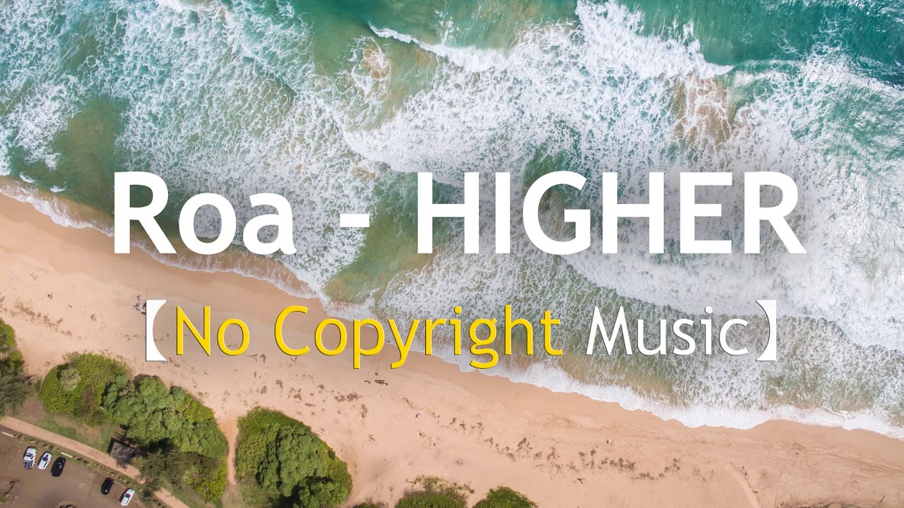 Roa - Higher | Tropical House Music 2020 [ No Copyright Music ]
