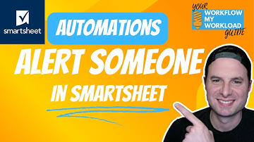 Smartsheet Automations: How To Alert Someone Automatically