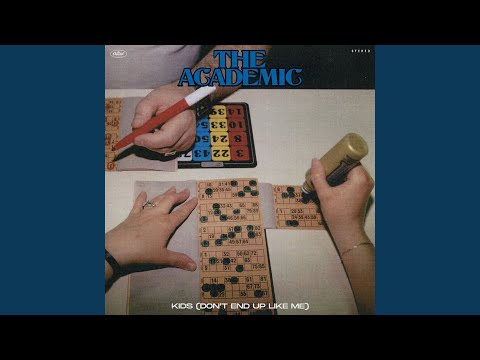 Kids (Don’t End Up Like Me) - The Academic