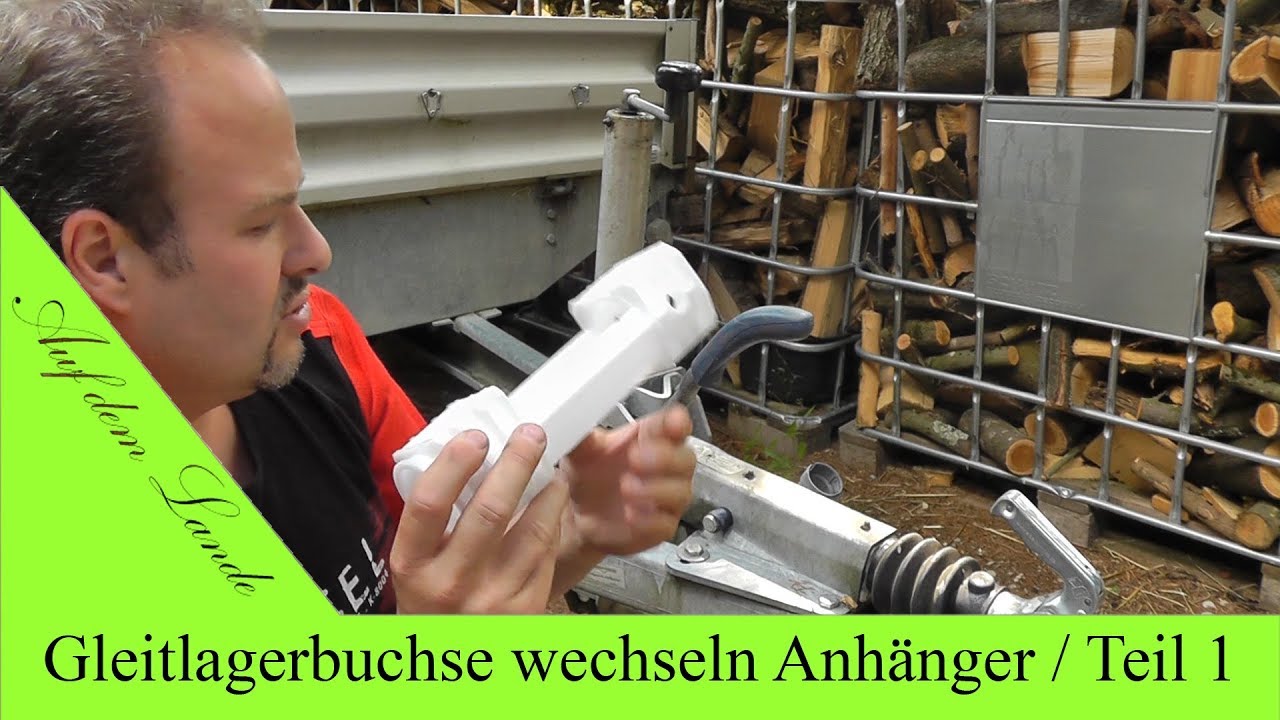 Anhänger Mit Auflaufbremse Was Ist Zu Beachten Anhänger Reparatur / Gleitlagerbuchse wechseln der Auflaufbremse