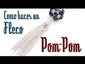 Como hacer un Fleco o PomPom de metal