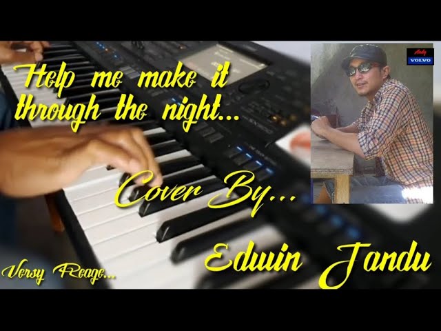 Help Me Make It Through The Night Versi Reage.. (Cover by...Edwin Jandu u0026 Andy volvo🎹🎹) class=