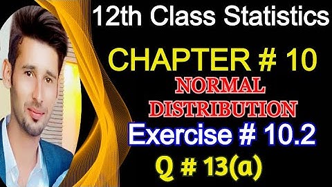 2nd Year Statistics Chapter 10 Exercise 10.2 Question 13(a) || 12th Class Statistics Solved Problems
