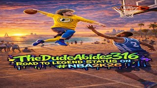 Welcome to #TheDudeAbides316 Road To #LegendStatus on #NBA2k26 (Portrait)