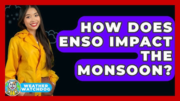 How Does ENSO Impact The Monsoon? - Weather Watchdog