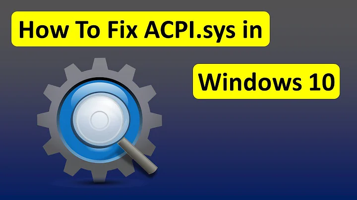 How To Fix ACPI.sys in Windows 10 - Fast & Easily