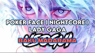 Poker Face ( nightcore ) - Lady Gaga ( Baku Madarame ) Resimi