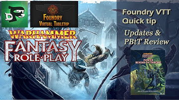 Foundry WFRP Quick Tip - Updates and Power Behind the Throne review
