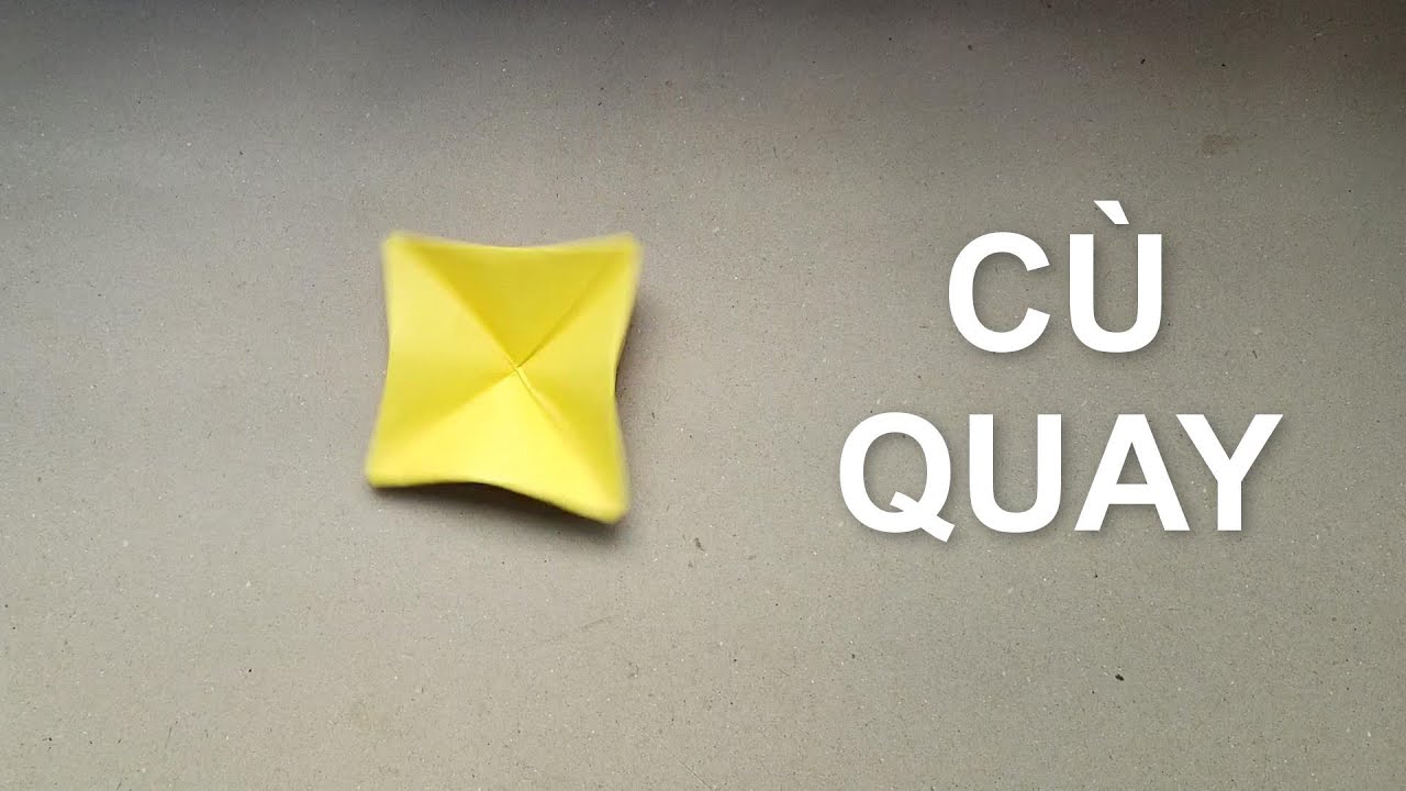 Hướng Dẫn Gấp Cù Quay Bằng Giấy - Xếp Giấy Origami - YouTube