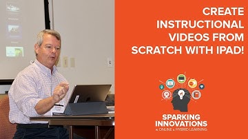 Create Instructional Videos from Scratch with iPad! | EOLC 2018
