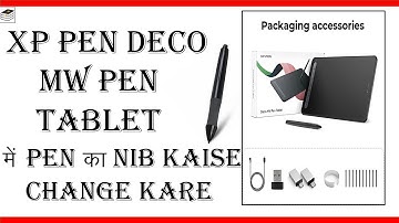 Xp pen deco MW PEN Tablet me pen ka nib kaise change kare? /Wacom pen tablet nib change/nibs change