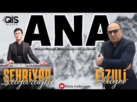 Fizuli Aliyev - ANA 2023 (Şəhriyar Sintez)