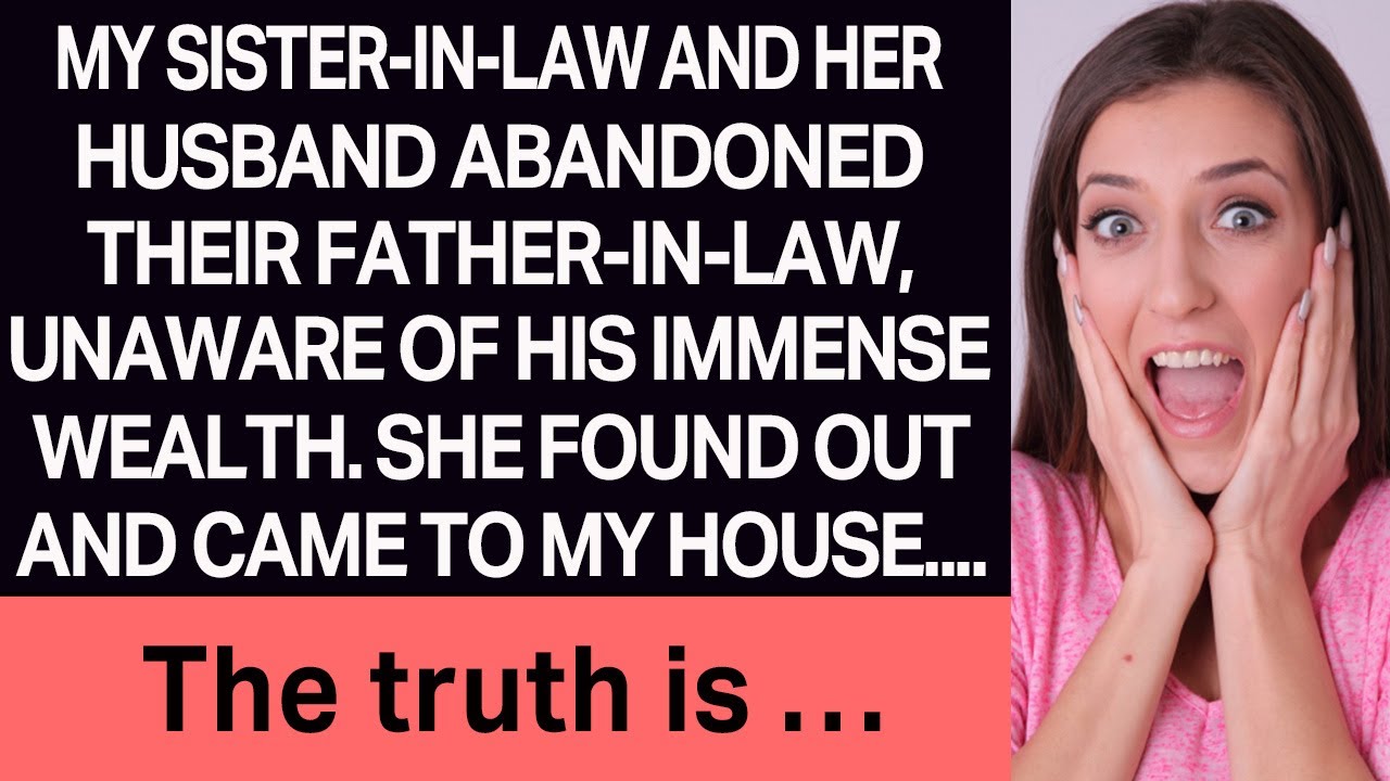 My sister-in-law and her husband abandoned their father-in-law, unaware of his immense wealth.