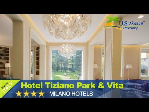 Hotel Tiziano Park & Vita Parcour - Gruppo MiniHotels - Milano Hotels, Italy