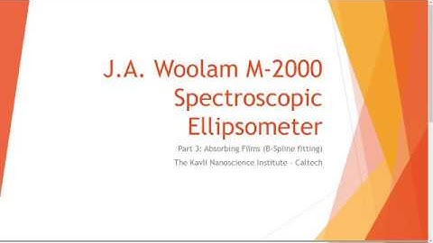 Ellipsometry & CompleteEASE Part 3: Absorbing Films (B-Spline)