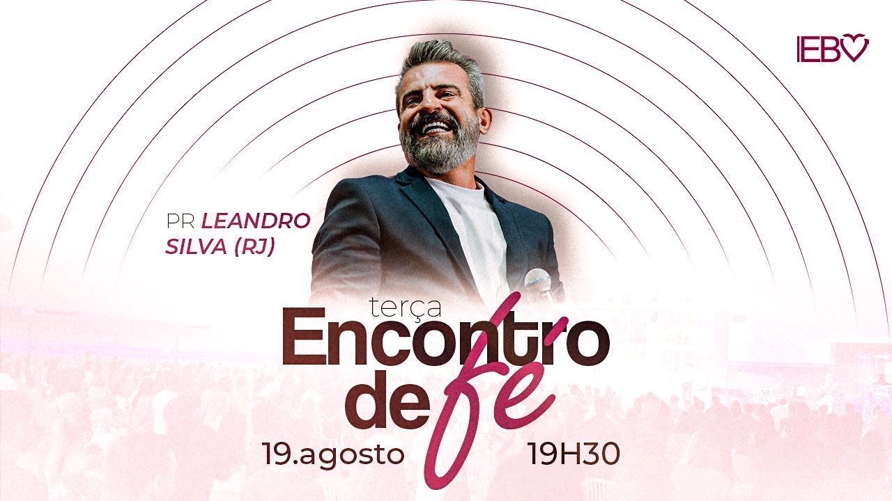 Culto Encontro de Fé | Pr. Leandro SIlva (RJ) | 19/08/25