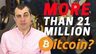 Will There Be More Than 21 Million Bitcoin?